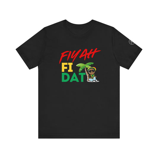 Fiyah fi dat Tee by Addy